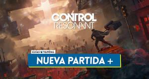 Gu�a Nueva partida + en Control Resonant: �C�mo funciona, qu� conservas y qu� cambia?