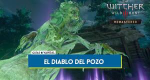 Gu�a El Diablo del pozo en The Witcher 3: Wild Hunt - Remastered