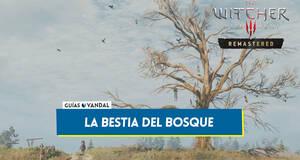 Gu�a La bestia del bosque - Contrato en The Witcher 3: Wild Hunt