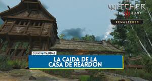 Gu�a La ca�da de la casa de Reardon al 100% en The Witcher 3: Wild Hunt