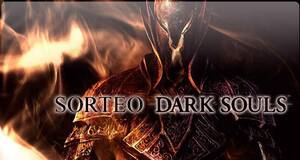 Sorteo Dark Souls