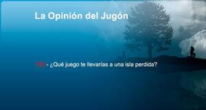 La Opinión del Jugón ¿Qué juego te llevarías a una isla perdida?
