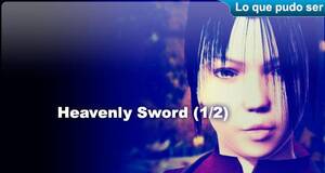 Lo que pudo ser Heavenly Sword