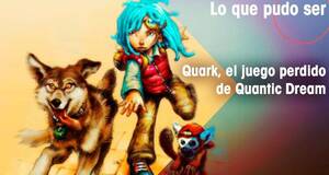 Lo que pudo ser Quark, el juego perdido de Quantic Dream