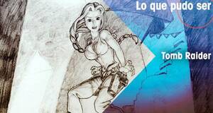 Lo que pudo ser Tomb Raider (The Chaos Raiders)