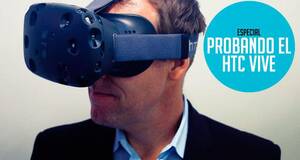 Probando el HTC Vive