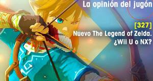 La�Opini�n�del�Jug�n Nuevo The Legend of Zelda. �Wii U o NX?