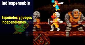 Indiespensable Espaoles y juegos independientes