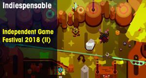 Indiespensable Independent Game Festival 2018 (II)