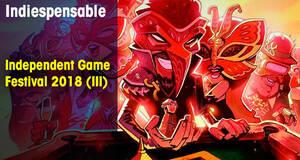 Indiespensable Independent Game Festival 2018 (III)
