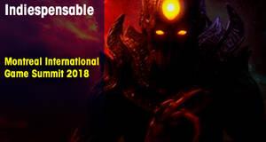 Indiespensable Montreal International Game Summit 2018