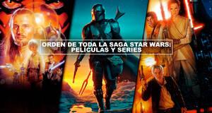 Cul es el orden de Star Wars? Todas las pelculas y series