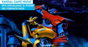 Vandal Game Music Epic MegaGames. El poder del formato MOD