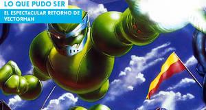 Lo que pudo ser El espectacular retorno de Vectorman