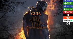 Gua Dead by Daylight: trucos, consejos y secretos