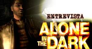 Entrevista Alone in the Dark