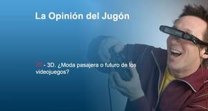 La�Opini�n�del�Jug�n 3D. �Moda pasajera o futuro de los videojuegos?