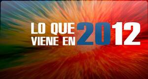 Lo que viene en 2012