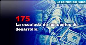 La Opinión del Jugón La escalada de los costes de desarrollo