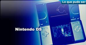 Lo que pudo ser Nintendo DS