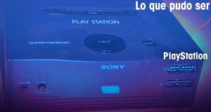 Lo que pudo ser PlayStation