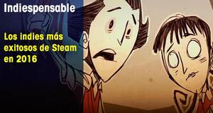 Indiespensable Los indies ms exitosos de Steam en 2016