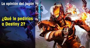 La Opinión del Jugón ¿Qué le pedirías a Destiny 2?