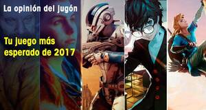 La Opinión del Jugón Tu juego más esperado de 2017