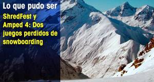 Lo que pudo ser ShredFest y Amped 4: Dos juegos perdidos de snowboarding