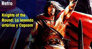Retro Knights of the Round: La leyenda artúrica y Capcom