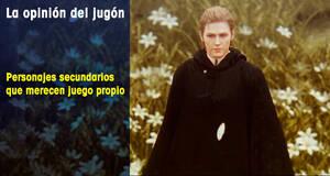 La�Opini�n�del�Jug�n Personajes secundarios que merecen juego propio