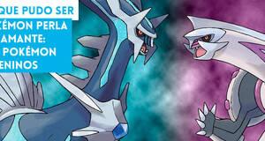 Lo que pudo ser Pokémon Perla y Diamante: los Pokémon femeninos descartados