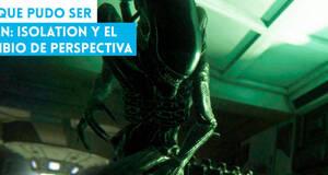 Lo que pudo ser Alien: Isolation y el cambio de perspectiva