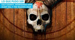 Lo que pudo ser Cult County, intentando unir Silent Hill y The Walking Dead