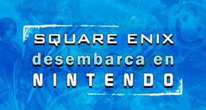 Square Enix desembarca en consolas Nintendo
