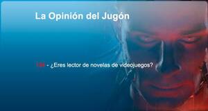 La�Opini�n�del�Jug�n �Lees novelas de videojuegos?