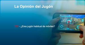 La�Opini�n�del�Jug�n �Eres jug�n habitual de m�viles?
