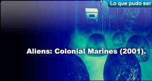 Lo que pudo ser Aliens: Colonial Marines (2001)