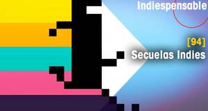 Indiespensable Secuelas Indies