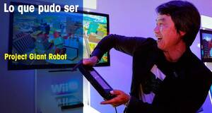 Lo que pudo ser Project Giant Robot