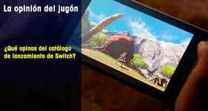 La�Opini�n�del�Jug�n �Qu� opinas del cat�logo de lanzamiento de Switch?