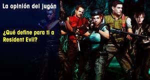 La�Opini�n�del�Jug�n �Qu� define para ti a Resident Evil?