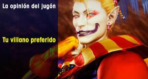 La Opinión del Jugón Tu villano preferido