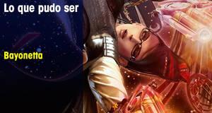 Lo que pudo ser Bayonetta