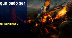 Lo que pudo ser Eternal Darkness 2
