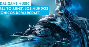 Vandal Game Music 'A Call to Arms'. Los mundos sinfnicos de Warcraft