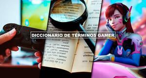 Diccionario de trminos Gamer - Qu significan...?