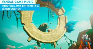 Vandal Game Music Windfolk. Una entrevista a Javier Colmen