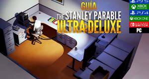 Gua The Stanley Parable: Ultra Deluxe, trucos, consejos y secretos