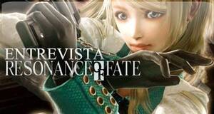 Los creadores de Resonance of Fate